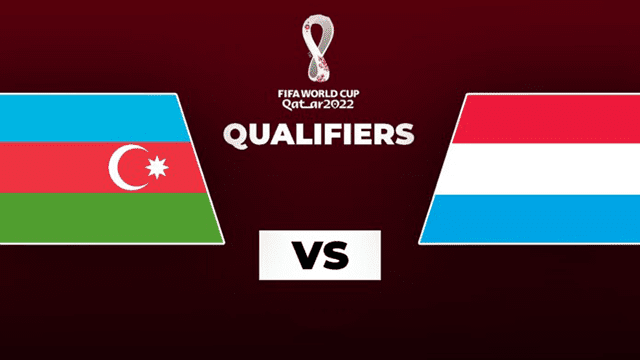 Soi kèo nhà cái bóng đá Azerbaijan vs Luxembourg 12/11/2021 – Vòng loại World Cup 2022