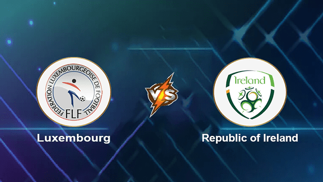 Soi kèo nhà cái bóng đá Luxembourg vs Ireland 15/11/2021 – Vòng loại World Cup 2022