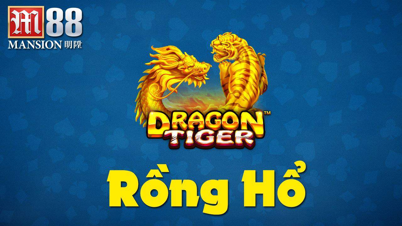 Bật mí những kinh nghiệm chơi Rồng Hổ giúp bạn có được chiến thắng dễ hơn