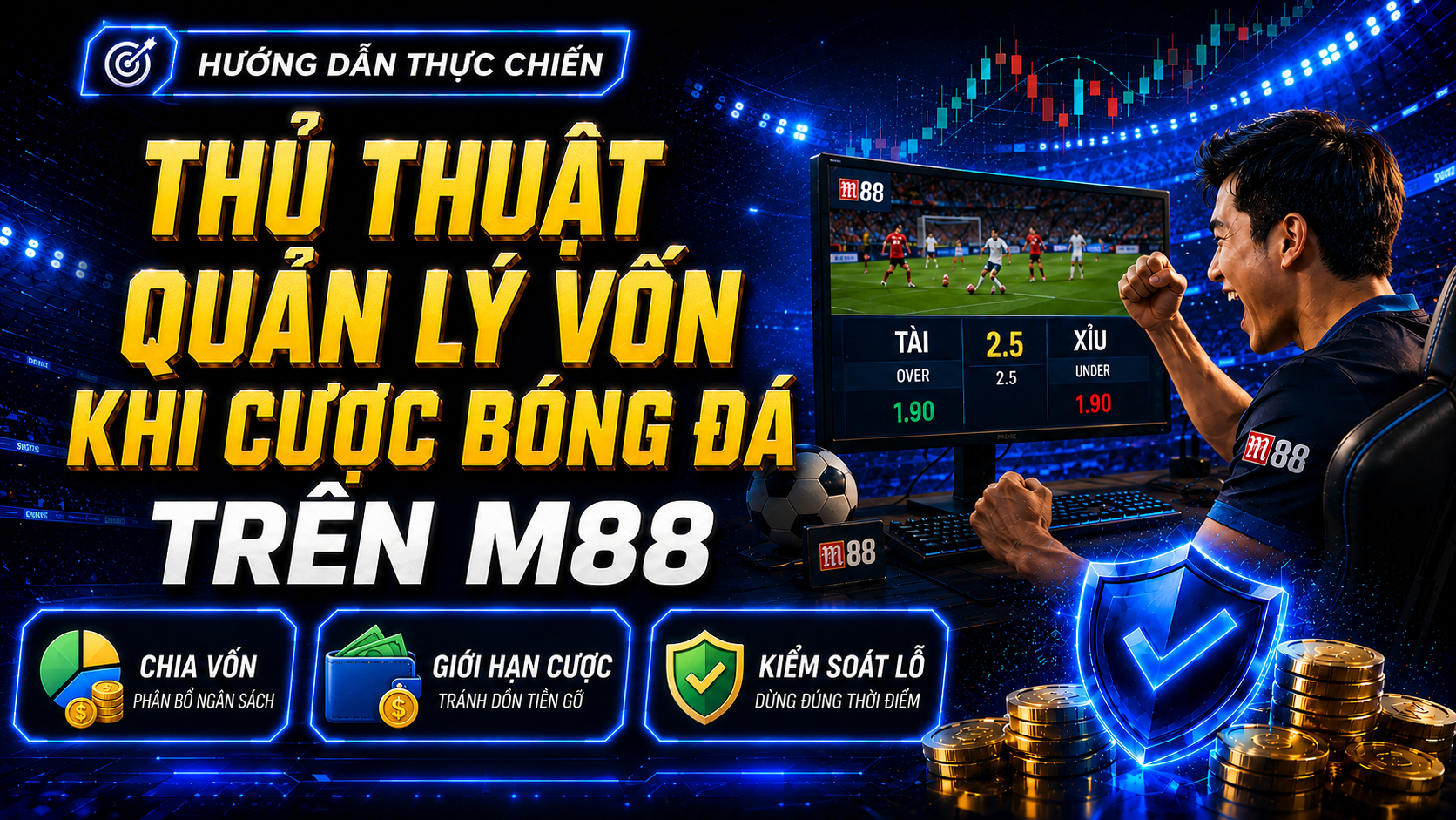 Thủ thuật quản lý vốn khi cược bóng đá trên M88